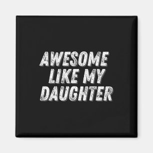 Aimant Incroyable comme ma fille drôle cadeau pères 