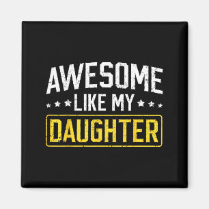 Aimant Incroyable comme ma fille Drôle Papa Papa Papa Mam