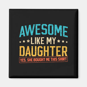 Aimant Incroyable comme ma fille Drôle Papa Papy Maman
