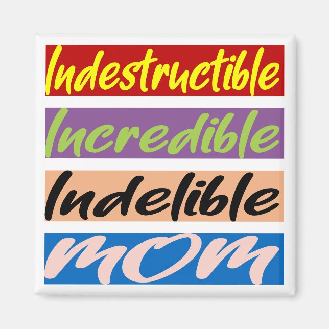 Aimant Indestructible, Incroyable, Indébile Maman (Devant)