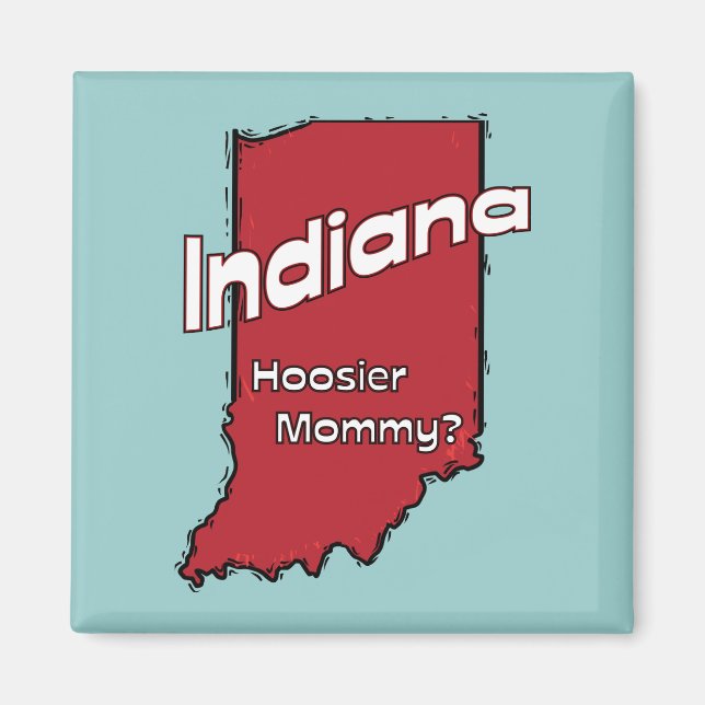 Aimant Indiana IN US Motto ~ Hoosier Mommy (Devant)