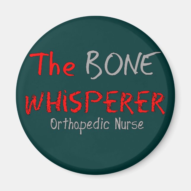 Aimant Infirmière orthopédique "THE BONE WHISPERER" (Devant)