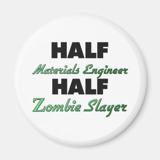 Aimant Ingénieur de demi-matériaux Moitié Zombie Slayer
