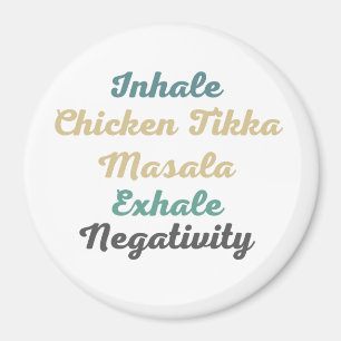 Aimant Inhale poulet Tikka Masala Exhale Négativité