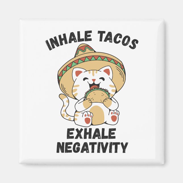 Aimant Inhale tacos exhale négativité (Devant)