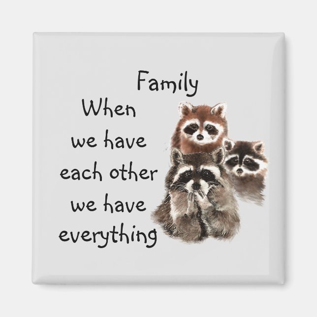 Aimant Inspirational Family Quote Fun Raccoon Animaux (Devant)
