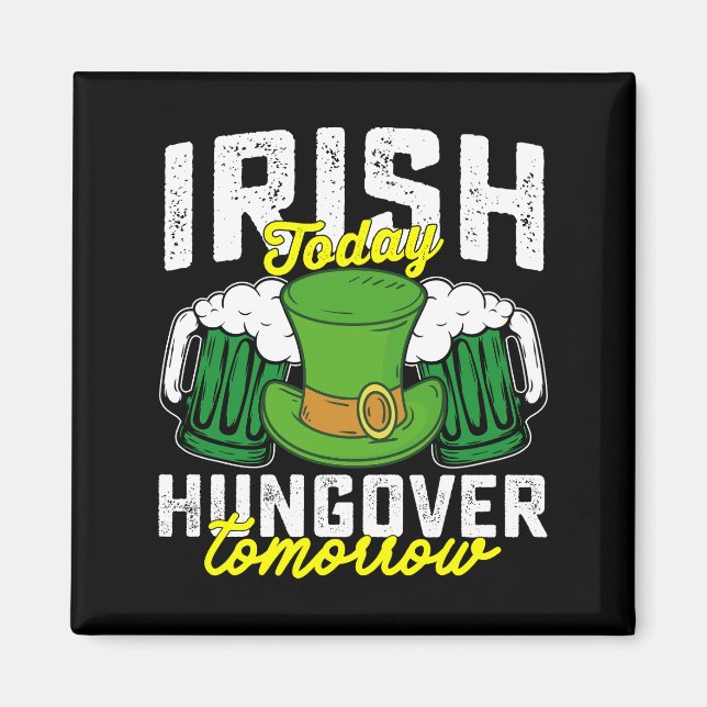 Aimant Irish Today Hungover Tomorrow Funny St Patrick's (Devant)