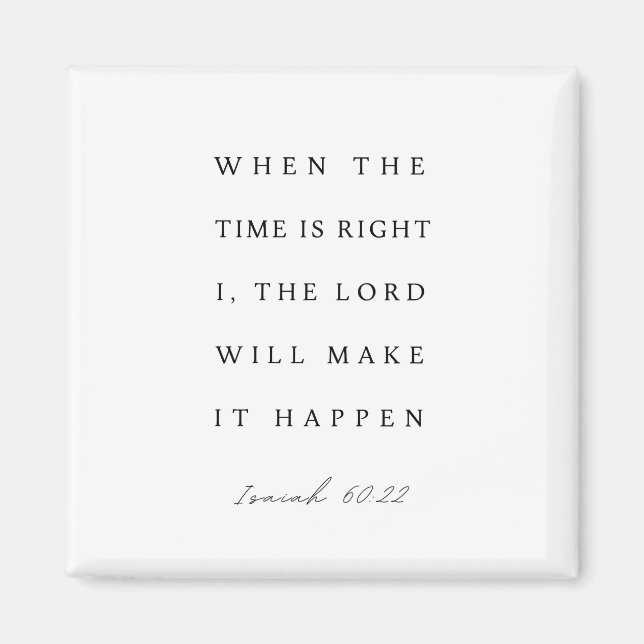 Aimant Isaiah 60:22 When the Time is Right (Devant)