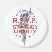 It Does Not Say RSVP on the Statue of Liberty