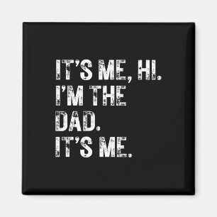 Aimant It&# s Me Hi I&# m The Dad It&# s Me Cadeaux Ho