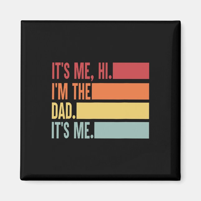 Aimant It&# s Me Hi I&# m The Dad It&# s Me Pères Da (Devant)