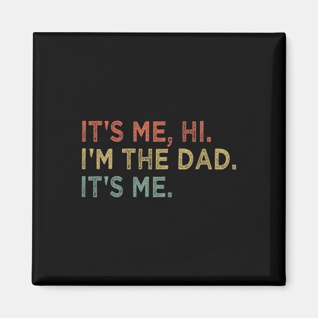 Aimant It&# s Me Hi I&# m The Dad It&# s Me Pères Da (Devant)