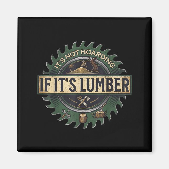 Aimant It’s Not Hoarding If It’s Lumber Funny Woodworking (Devant)