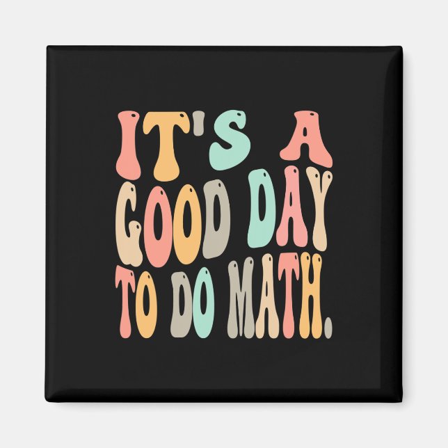 Aimant It's A Good Day To Do Math For Math Fun Math Teach (Devant)