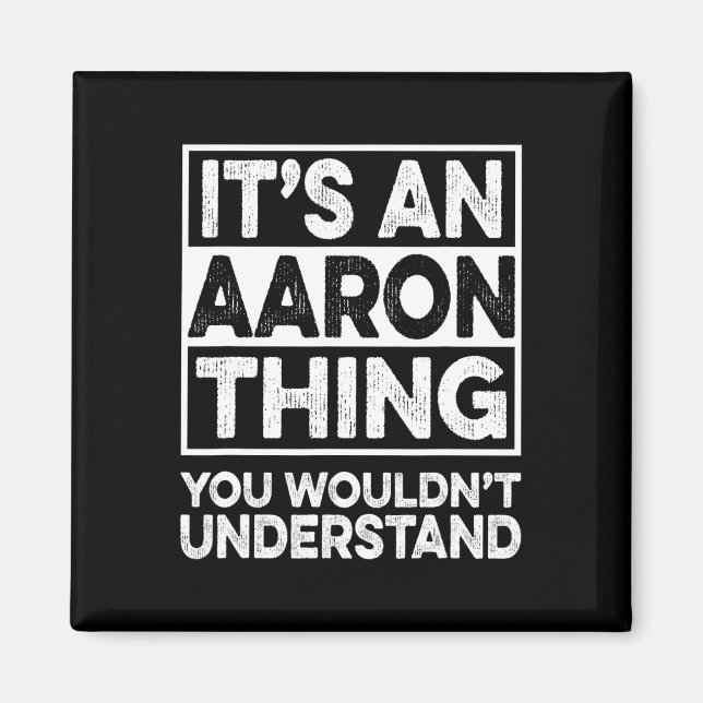 Aimant It's An Aaron Thing You Wouldn't Understand Aaron  (Devant)