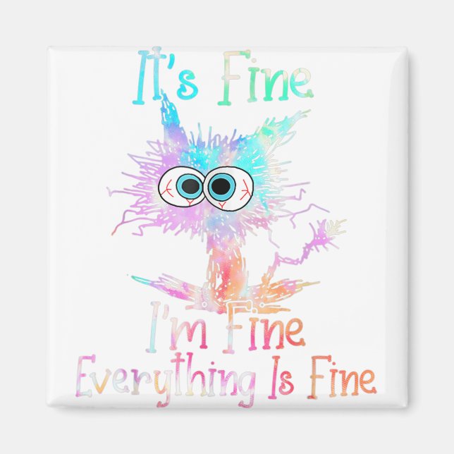 Aimant It's Fine I'm Fine Everything Is Fine Tie Dye Cat (Devant)