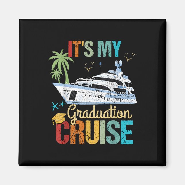 Aimant Its My Graduation Cruise Graduation Funny Cruising (Devant)