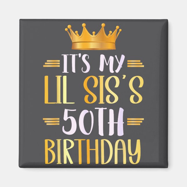 Aimant It's My Lil Sis's 50th Birthday Happy 50 Years Old (Devant)
