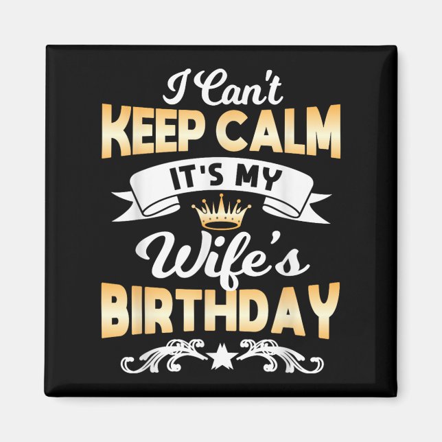 Aimant It's My Wife's Birthday Shirt I Can't Keep Calm Wi (Devant)