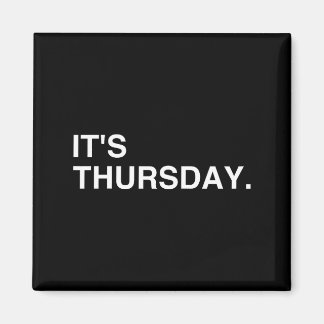 Aimant It's Thursday Day Of The Week _ Thursday Funny 