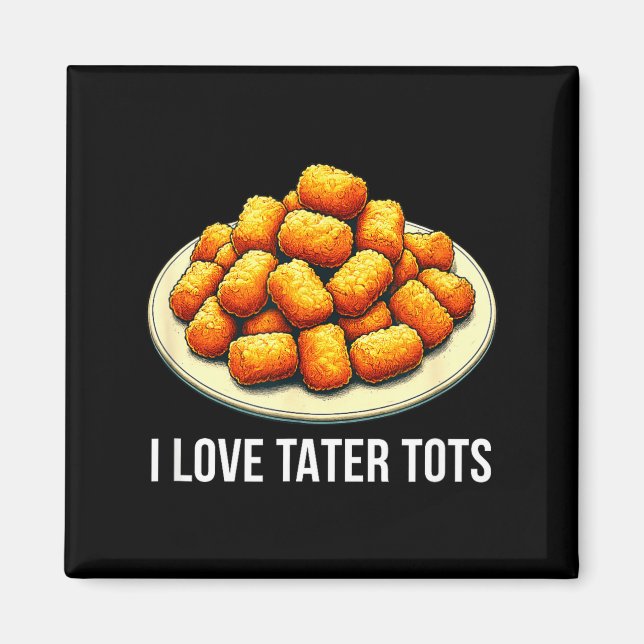 Aimant J'adore les Tater Tots -  (Devant)