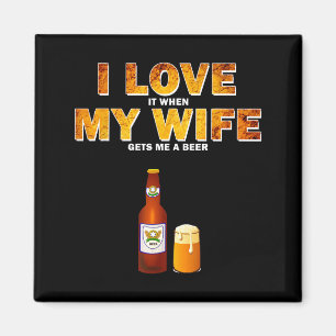 Aimant J'adore Quand Ma Femme M'apporte Une Bière Citatio