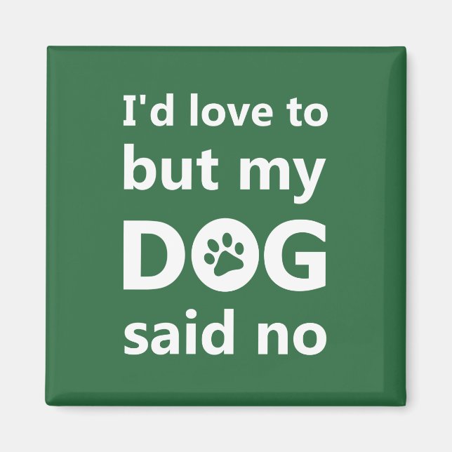 Aimant J'adorerais, mais mon chien a dit non (Devant)