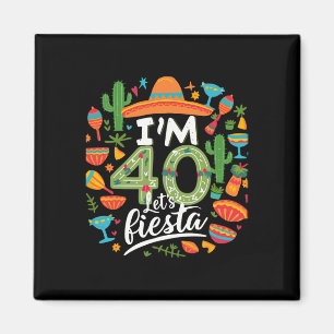 Aimant J'ai 40 ans Fêtons 40 ans Cinco De Mayo Bi