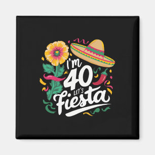 Aimant J'ai 40 ans Fêtons 40 ans Cinco De Mayo Bi