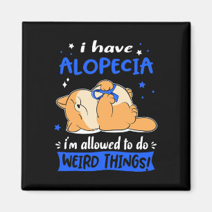 Aimant J'ai Alopecia je suis autorisé à faire des choses