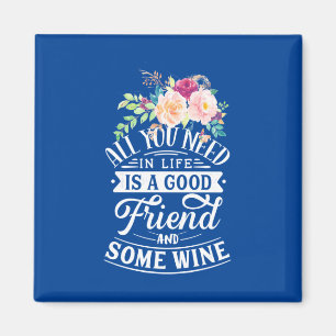 Aimant J'Ai Besoin D'Un Bon Ami Et De Vin