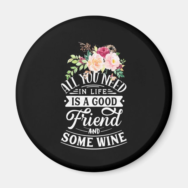 Aimant J'Ai Besoin D'Un Bon Ami Et De Vin (Devant)