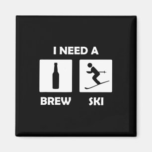Aimant J'Ai Besoin D'Un Brewski Funny Bière Boire Skier S