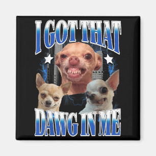 Aimant J'ai Ce Chien en Chien Drôle Amateurs de Chihuahua