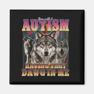 Aimant J'Ai Ce Dawg In Me Wolves 90s Sensibilisation sur 
