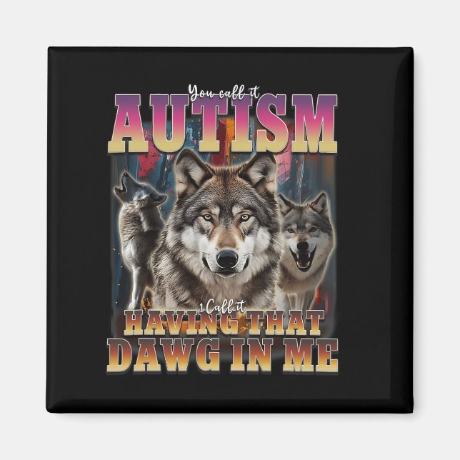 Aimant J'Ai Ce Dawg In Me Wolves 90s Sensibilisation sur  (Devant)