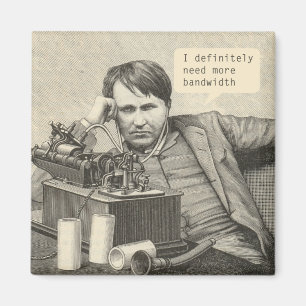 Aimant J'Ai Certainement Besoin De Plus De Bande Passante