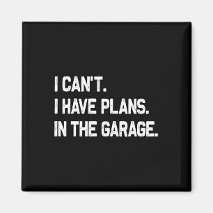Aimant J'ai des plans dans la Fête des pères Garage