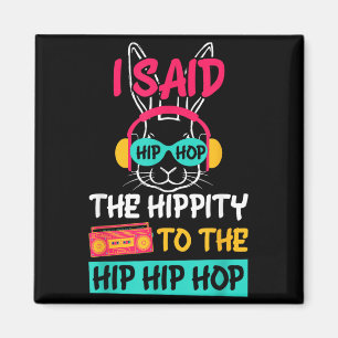 Aimant J'ai dit Hip l'Hippité pour Hop Hip Hop Lapin Drôl