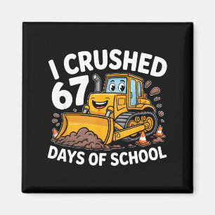 Aimant J'ai écrasé 67 Jours D'école 67e Jour D'école Garç
