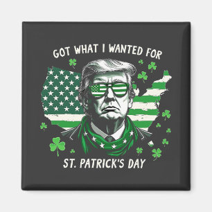 Aimant J'ai eu ce que je voulais pour la Saint Patrick's