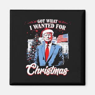 Aimant J'ai eu ce que je voulais pour Noël Trump 2025