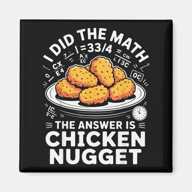 Aimant J'ai fait le calcul, la réponse est Chicken Nugget (Devant)