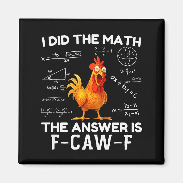 Aimant J'ai fait le calcul, la réponse est F-caw-f poulet (Devant)