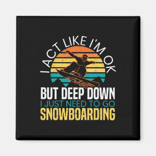 Aimant J'Ai Juste Besoin D'Aller Snowboard Snowboard Snow