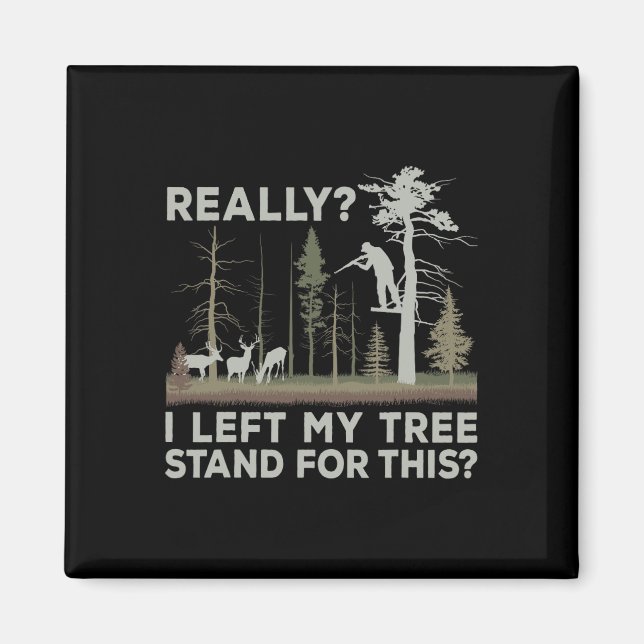 Aimant J'Ai Laissé Mon Arbre Pour Cette Chasse Drôle De C (Devant)