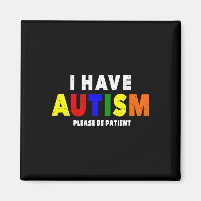 Aimant J'Ai L'Autisme S'Il Vous Plaît Soyez Patient (Devant)