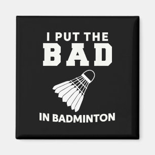 Aimant J'Ai Mis Le Mauvais Dans Badminton 3