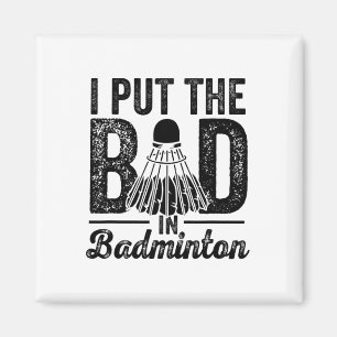 Aimant J'Ai Mis Mal Dans Badminton Player Sport Shuttle