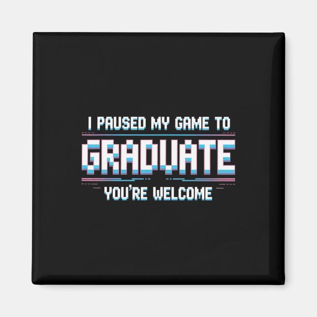 Aimant J'ai mis mon jeu en pause pour obtenir mon diplôme (Devant)